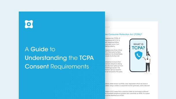 A Guide to Understanding the TCPA Consent Requirements
