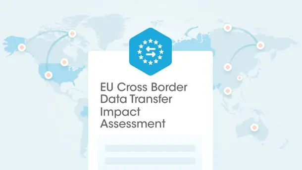 EU Cross Border Data Transfer Impact Assessment